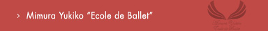 Mimura Yukiko -Ecole de Ballet-